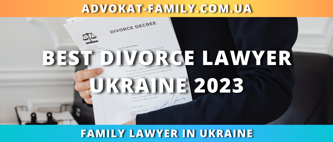 Best Divorce Lawyer Ukraine 2023